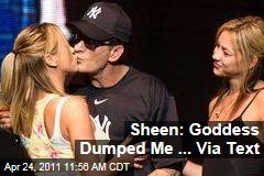 Charlie Sheen: Goddess Dumped Me ... Via Text