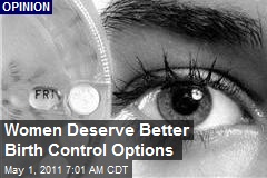Women Deserve Better Birth Control Options
