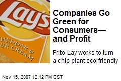 Companies Go Green for Consumers&mdash; and Profit
