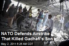 NATO Defends Airstrike That Killed Gadhafi&#39;s Son
