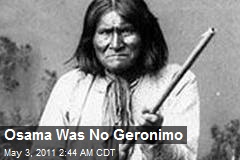 Osama&#39;s No Geronimo