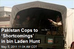 Pakistan Cops to &lsquo;Shortcomings&rsquo; in bin Laden Hunt