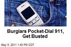 Burglars Pocket-Dial 911, Get Busted