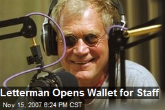 Letterman Opens Wallet for Staff