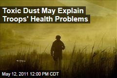 Navy Researcher Says Dust Loaded With Toxic Metals and Bacteria Explains Troops' Health Ailments
