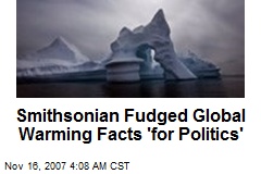 Smithsonian Fudged Global Warming Facts 'for Politics'