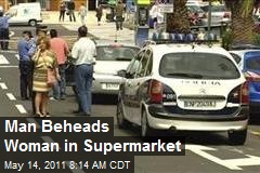 Man Beheads Woman in Supermarket