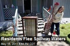 Residents Flee Spillway Waters