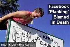 Facebook &#39;Planking&#39; Blamed in Death