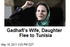 Moammar Gadhafi's Wife and Daughter Cross the Border Into Tunisia