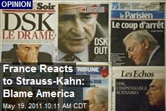 France Reacts to Strauss-Kahn: Blame America