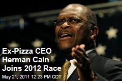 Herman Cain, Former CEO of Godfather's Pizza, Enters 2012 Presidential Race