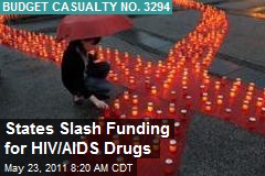 States Slash Funding for HIV/AIDS Drugs