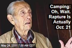 Harold Camping: Oh, Wait: The Rapture Is Actually Oct. 21