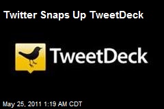 Twitter Snaps Up TweetDeck