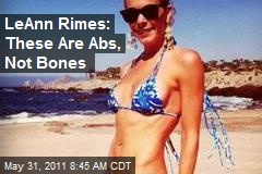 LeAnn Rimes: These Are Abs, Not Bones