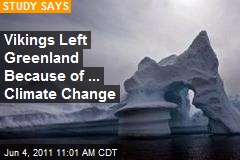 Vikings Left Greenland Because of ... Climate Change