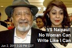 VS Naipaul: No Woman Can Write Like I Can