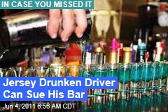 Jersey Drunken Driver Gets to Sue the Bar That Served Him