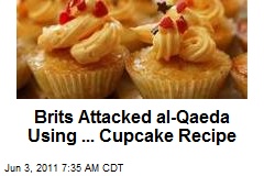 Brits Attacked al-Qaeda Using ... Cupcake Recipe