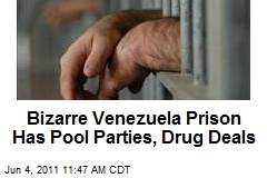 Bizarre Venezuela Prison Has Pool Parties, Drug Deals