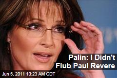Sarah Palin: I Didn't Mess Up Paul Revere Question