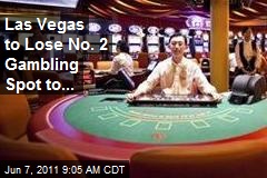 Las Vegas to Lose No. 2 Gambling Spot to...