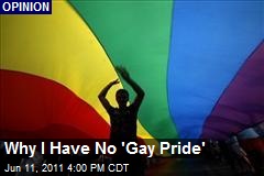 Why I Have No &#39;Gay Pride&#39;