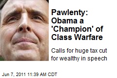 Pawlenty: Obama a &#39;Champion&#39; of Class Warfare
