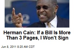Herman Cain: If a Bill Is More Than 3 Pages, I Won&#39;t Sign