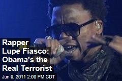 Rapper Lupe Fiasco: President Obama Is 'The Biggest Terrorist'
