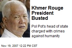 Khmer Rouge President Busted
