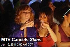 Skins Canceled by MTV