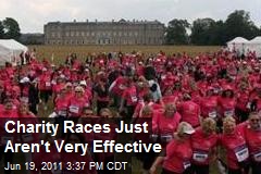 Charity Races Just Aren&#39;t Very Effective