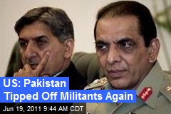 US: Pakistan Tipped Off Militants Again