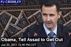 Obama, Tell Assad to Get Out