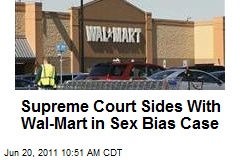 Supreme Court Sides With Wal-Mart in Sex Bias Case