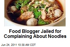 Food Blogger Jailed for Complaining About Noodles