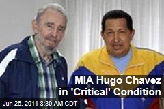 Hugo Chavez in 'Critical' Condition in Cuba