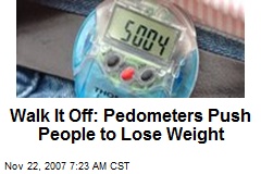 Walk It Off: Pedometers Push People to Lose Weight