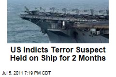 US Indicts Terror Suspect Held on Ship for 2 Months