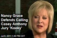 Nancy Grace Defends Reaction to 'Kooky' Casey Anthony Jury