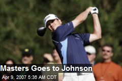 Masters Goes to Johnson
