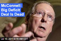 Mitch McConnell on Debt Ceiling: Big Deal Is Dead