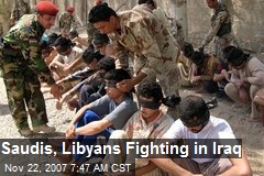 Saudis, Libyans Fighting in Iraq