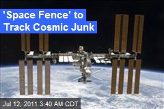 &#39;Space Fence&#39; to Track Cosmic Junk