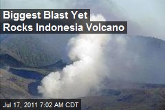 Biggest Blast Yet Rocks Indonesia Volcano