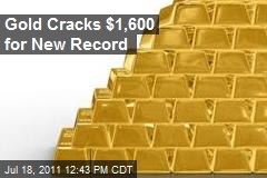 Gold Cracks $1,600 for New Record