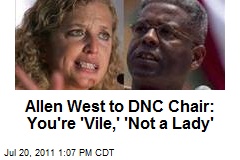 Allen West to DNC Chair: You&#39;re &#39;Vile,&#39; &#39;Not a Lady&#39;