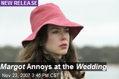 Margot Annoys at the Wedding
